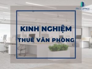 Kinh nghiệm thuê văn phòng