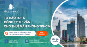 Nice Office tự hào thuộc Top 5 công ty tư vấn cho thuê văn phòng TpHCM