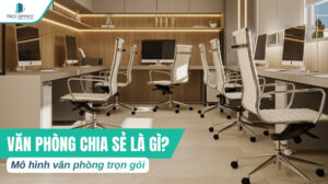 Văn phòng chia sẻ là gì