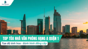 Văn phòng hạng A Quận 1