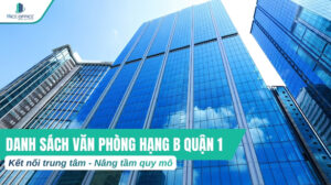 Văn phòng hạng B Quận 1
